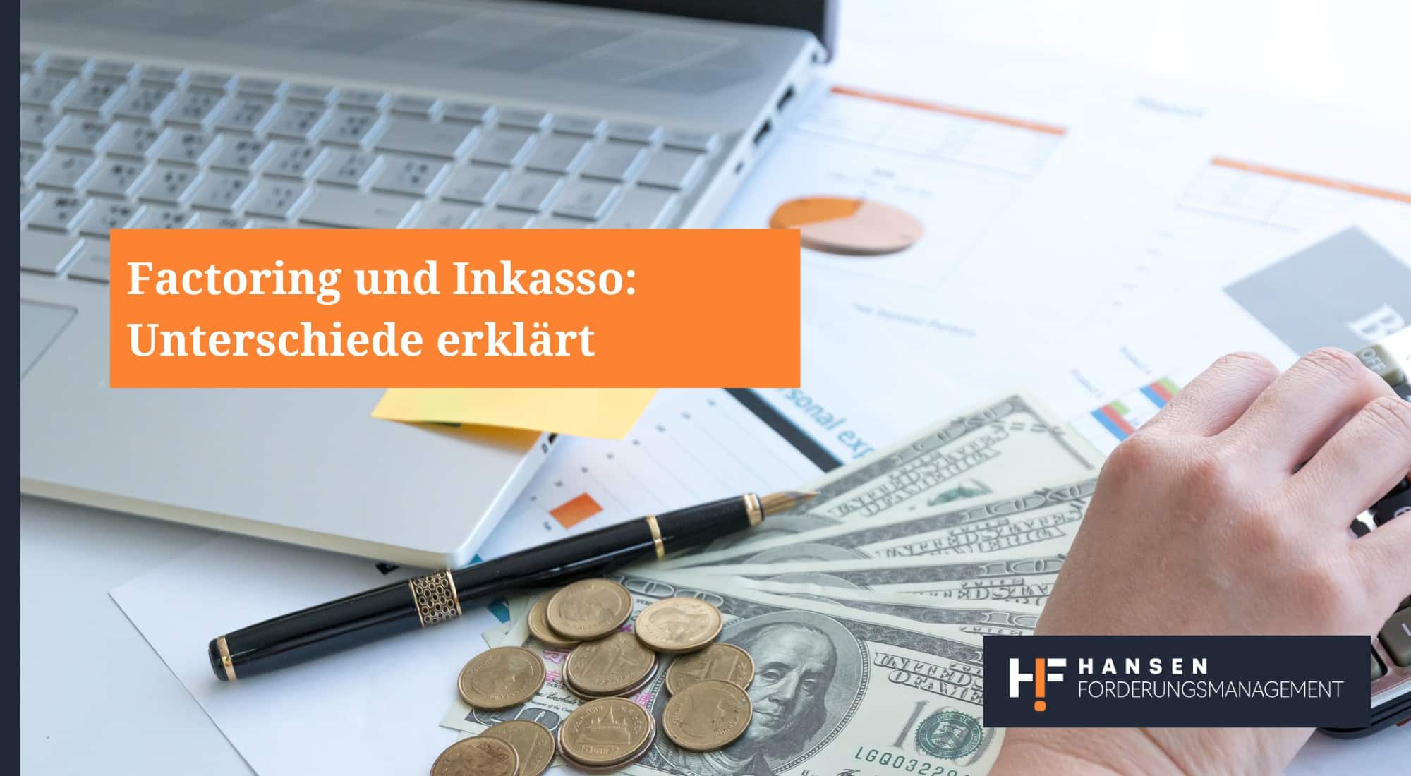 Factoring und Inkasso: Unterschiede erklärt