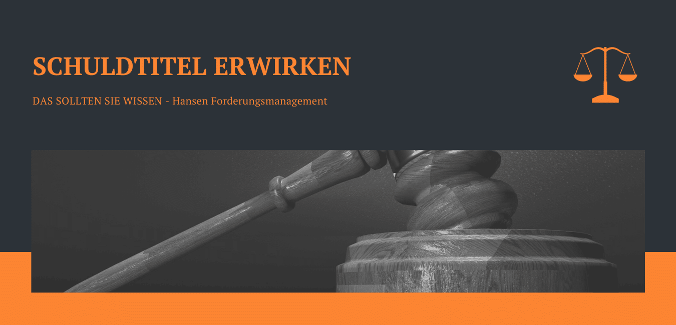 Schuldtitel erwirken – das sollten Sie wissen